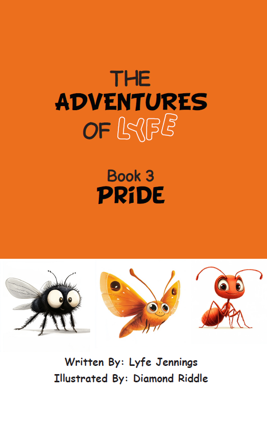 “THE ADVENTURES OF LYFE” Book #3 “Pride”