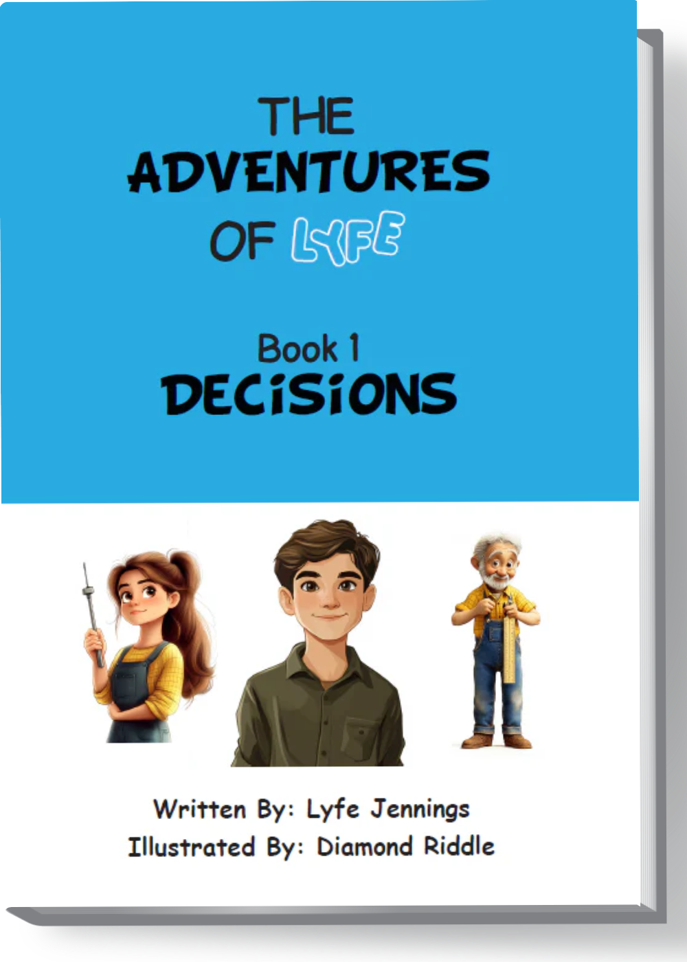 “THE ADVENTURES OF LYFE” Book #1 “Decisions”